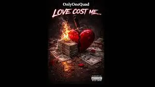 OnlyOne Quad - Love Cost Me&hellip;(Official Audio