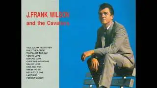 J Frank Wilson & The Cavaliers - That'll be the Day