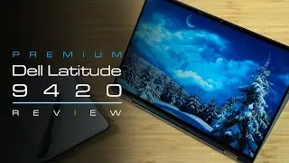 Подробный обзор ноутбука Dell Latitude 9420 2-в-1