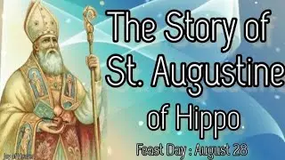 The Inspirational Story of ST. AUGUSTINE OF HIPPO || Feast Day : August 28