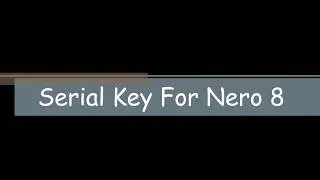 Nero 8 Serial Number [ 100% Work ]