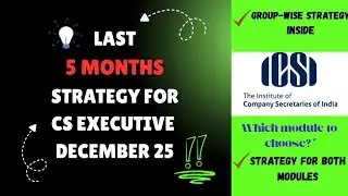 🎯Ultimate 5 Months CS Executive Dec 25 Strategy ||CS EXECUTIVE||DECEMBER 2025