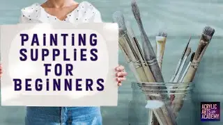 Acrylic Painting Supplies for Beginners: The Essential Tools You Need to Get Started