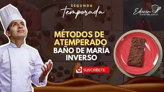 MÉTODO DE ATEMPERADO: BAÑO MARÍA INVERSO | CHOCOLATE - Técnica #2
