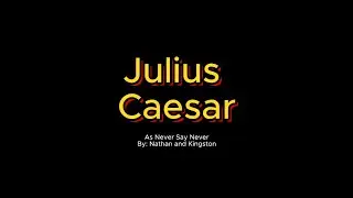 Julius Caesar By MC and Casca