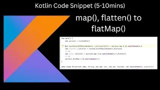 map(), flatten() to flatMap() Kotlin Code Snippet (5-10 mins)