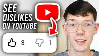 How To See Dislikes On YouTube - Step By Step