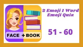 2 Emoji 1 Word Emoji Quiz Level 51 - 60 Answers