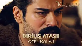 Diriliş Ateşi Tekrar Harlansın!  | Kuruluş Osman Kolaj