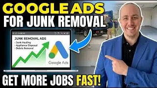 Google Ads for Junk Removal Businesses (2026 Full Tutorial)