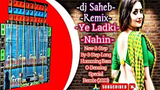 New-2-Step By-3-Step-Long Humming Bass O- Densing Special Remix-(2023).🙏🙏.