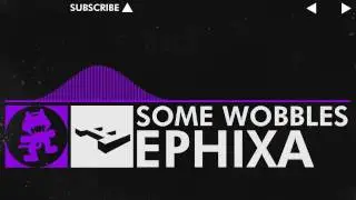 [Dubstep] - Ephixa - Some Wobbles [Monstercat Release]