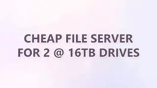 Cheap file server for 2 @ 16tB drives