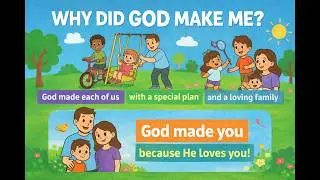 Why God Made Us | Teaching Kids About Their Purpose in God&rsquo;s Plan