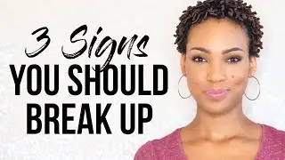3 Signs God May Want you To End Your Relationship