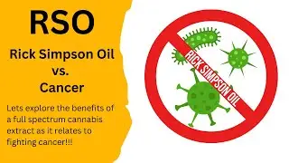 Rick Simpson Oil - RSO vs. Cancer