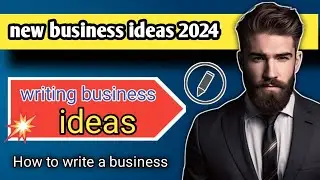 new business ideas 2024 | writing business ideas