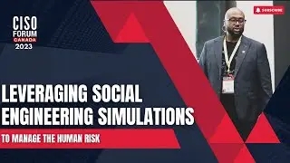CISO Forum 2023 | Leveraging Social Engineering Simulations to Manage the Human Risk