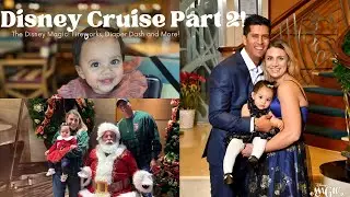 The Disney Magic Cruise Part 2! More Ship Fun, Meeting Santa, Rapunzel's Royal Table, and More!