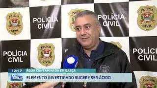 &Aacute;gua contaminada em Gar&ccedil;a: elemento investigado sugere ser &aacute;cido