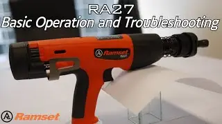 Ramset RA27 Mag: Basic Operation and Troubleshooting