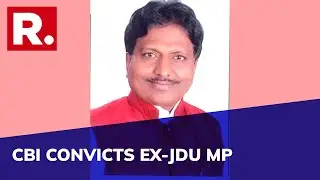 CBI Convicts Ex-JDU MP Ajay Kumar Sahani In Leave Travel Concession Scam