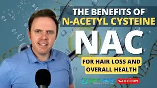 The Benefits of N-Acetyl Cysteine (NAC) for Hair Loss and Overall Health