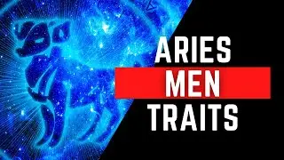Aries Men Traits The Good, The bad, and the Sexy