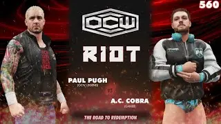 OCW RIOT 560: Paul Pugh vs AC Cobra (WWE2K)