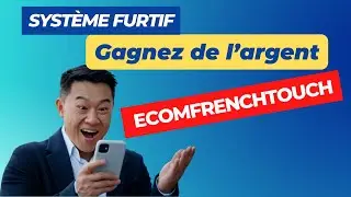 Syst&egrave;me Furtif EcomFrenchTouch (GAGNER DE L'ARGENT SUR INTERNET)