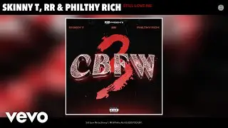 Skinny T, RR, Philthy Rich - Still Love Me (Official Audio)