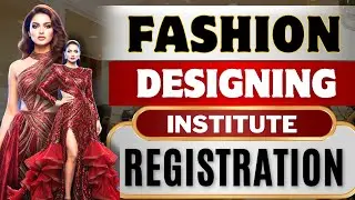 How to Start Fashion Designing Institute || Fashion Designing Institute Registration Process