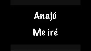 Anaju - Me iré (karaoke)