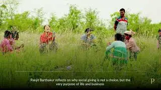 Ranjit Barthakur reflects on why social giving is not a choice, but the very purpose of life