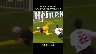 33 Best Goals in Football History ⚽️ (Part 3) #shorts #football #viral