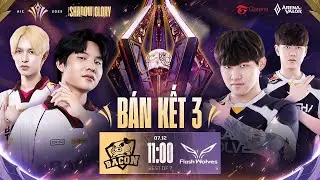 🔴 TRỰC TIẾP: BACON TIME vs FLASH WOLVES | SEMI FINAL 3 - AIC 2025 (07/12)