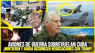 ÚLTIMA HORA🚨AVIONES de GUERRA sobre CUBA//NEGOCIAN con TRUMP//CANEL confirmará en VIVO su SALIDA❓