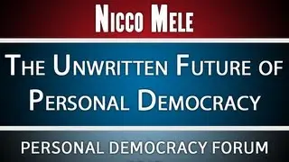Nicco Mele | The Unwritten Future of Personal Democracy | PDF13 HD