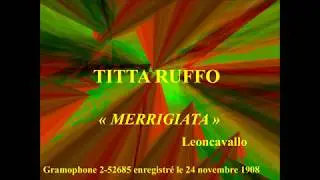 Titta Ruffo   Meriggiata   Leoncavallo   Gramophone 2 52685 enregistr&eacute; le 24 novembre 1908
