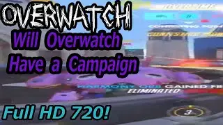 Overwatch does not have a Campaign but could it have one?