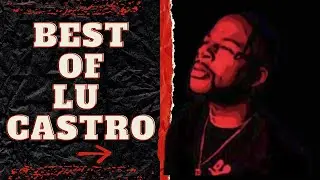BEST OF LU CASTRO (PART 1)