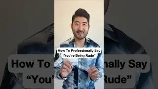 How To Professionally Say &ldquo;You&rsquo;re Being Rude&rdquo; #communicationskills #workplacetips