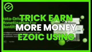 TRICK to EARN MORE MONEY with EZOIC using HUMIX INTELLIGENTLY