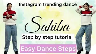 Sahiba | Dance Tutorial | Aditya Rikhari | Trending | Easy Dance Steps | Viral Choreography 