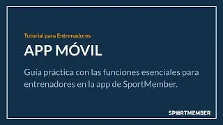 Funciones de la aplicaci&oacute;n m&oacute;vil de SportMember para entrenadores