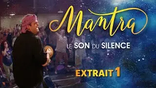 Mantra, le Son du Silence // Extrait 1 // VOST