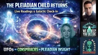 The Pleiadian Child Returns &ndash; Live Readings & Galactic Check-In - Soma Arah - TSP #2417