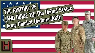 A General History and Detailed Guide to The United States Army Combat Uniform (ACU)