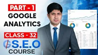 Class 32 - Google Analytics Part 1 - Advanced SEO Course 2025 - GEO Course - SEO Course