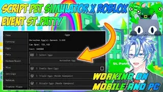 SCRIPT PET SIMULATOR X EVENT ST.PATTY ROBLOX WORKING ON MOBILE AND PC